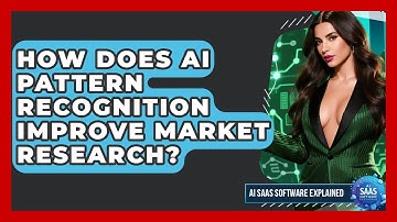 How Does AI Pattern Recognition Improve Market Research? - AI SaaS Software Explained