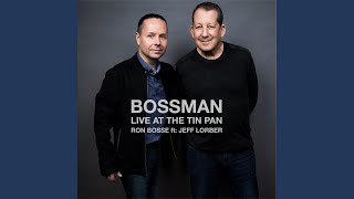 Bossman (feat. Jeff Lorber) (LIVE at the Tin Pan)