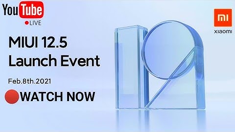 MIUI 12.5 OFFICIAL GLOBAL LAUNCH TODAY WITH Mi 11, MIUI 12.5