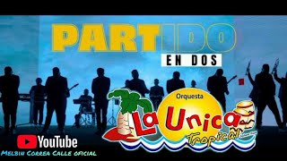 Video thumbnail of "PARTIDO EN DOS///LA UNICA TROPICAL/// * PISTA * KARAOKE *"