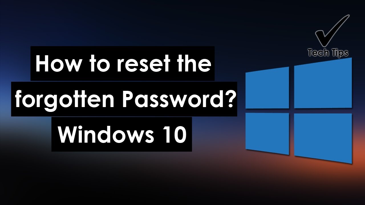 How To Reset The Forgotten Password Of Windows 10 Youtube