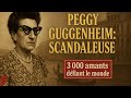 Peggy Guggenheim : L'Héritière Scandaleuse Qui a Défié le Monde (3 000 Amants ?!)