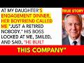 At My Daughter's Engagement Dinner, Her Boyfriend Called Me "Just A Retired Nobody" — His Boss Qu...