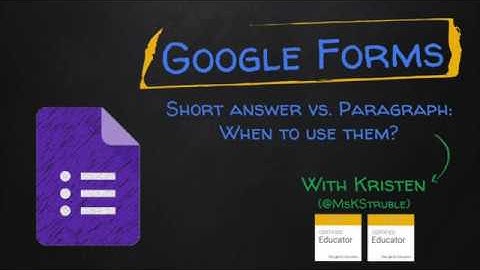 Google Forms - Short Answer vs. Paragraph