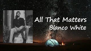 Blanco White - All that Matters  Lyrics