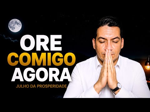 ORAÇÃO DA CONSAGRAÇÃO DO DIA | Sexta-feira 31/07 | Estou orando por você nesta madrugada