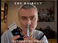 The Short Back &amp; Sides | Quarantine Edition