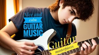 عزف جيتار رائع لسيطرة على التوتر النفسي / Cool and calm guitar music to control stress