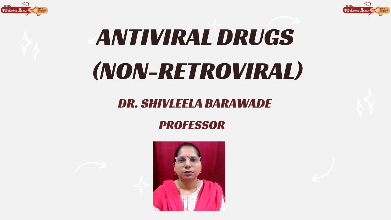 Antiviral Drugs (Non - Retroviral ) -  Dr. Shivleela Barawade.