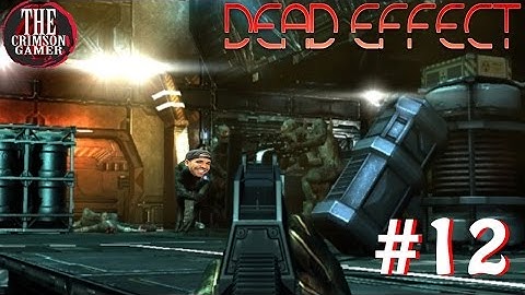 Dead Effect Part 12 | HUNTING THE MAD PROFESSOR