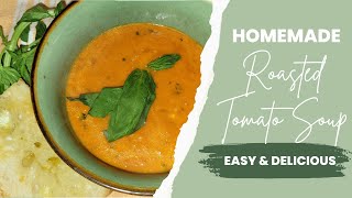 HOMEMADE Roasted Tomato Soup - Easy, Delicious COMFORT Food | Leanne's Life