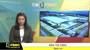 FBNC - Sẽ giảm diện tích đất khu công nghiệp, khu kinh tế giai đoạn 2016 - 2020