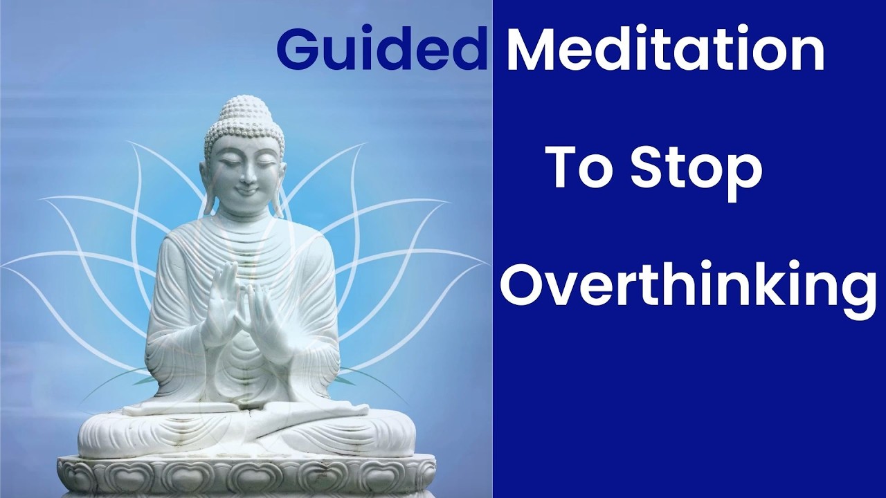 How to Stop Overthinking? | Calm your mind | Guided Meditation - YouTube