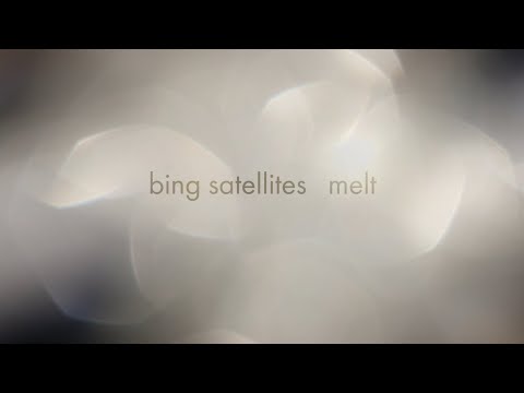 Bing Satellites - Melt