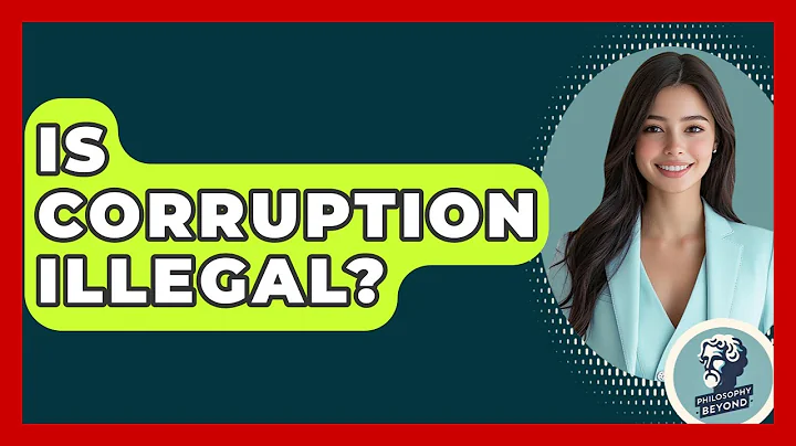 Is Corruption Illegal? - Philosophy Beyond