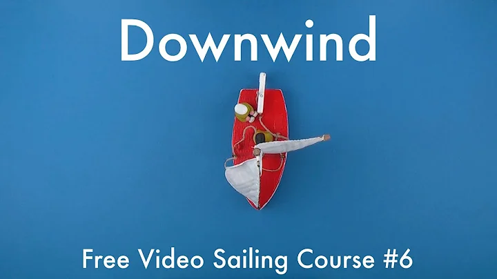 How to sail Downwind | Free Video Sailing Course #6