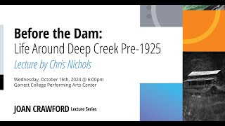 Before the Dam: Life Around Deep Creek Pre-1925; by Chris Nichols.