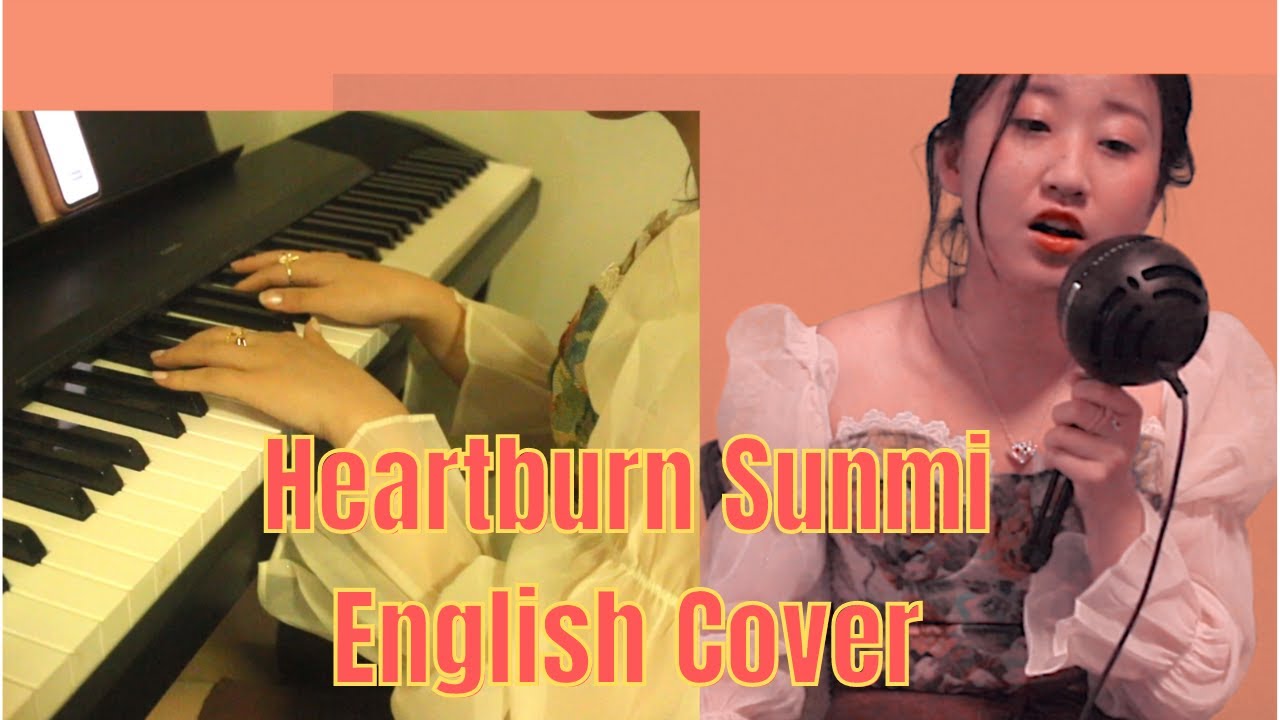 Heartburn Sunmi (English Cover) | Piano cover