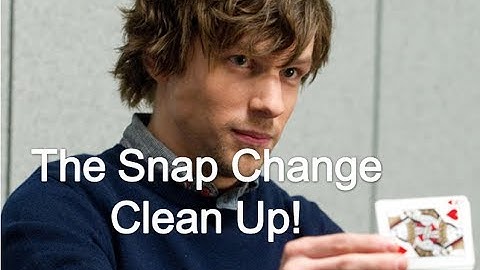 The Snap Change- Clean Up Tutorial!