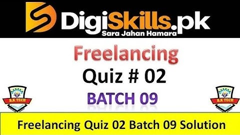 Digiskills Freelancing Quiz 2 Batch 9 Solution 2021 || How to Solve freelancing Quiz no 2 Batch 9
