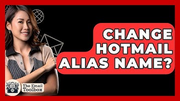 Change Hotmail Alias Name? - TheEmailToolbox.com