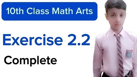 10th Class Math | Exercise 2.2 Complete | General math Arts Group
