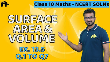 Surface Area and Volume Class 10 Maths | Chapter 13 Ncert Solutions Exercise 13.5 Questions 1-7