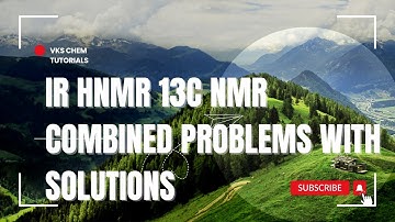 IR ,NMR, 13C NMR | COMBINED PROBLEMS AND SOLUTIONS