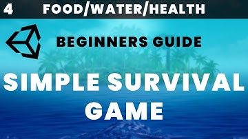 Beginners Guide: Making a Simple Survival Game! (Unity 3D) - Part 4