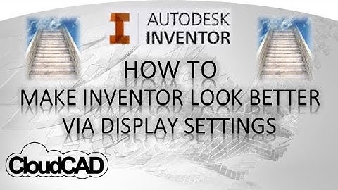 How to make Inventor look better with display settings | Autodesk Inventor