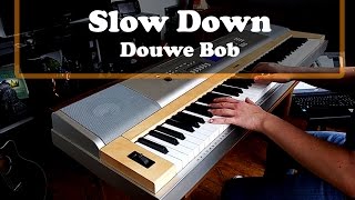 Slow Down - Douwe Bob Piano Cover