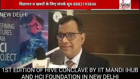 1ST EDITION OF HIVE CONCLAVE BY IIT MANDI IHUB AND HCI FOUNDATION IN NEW DELHI,TODAY