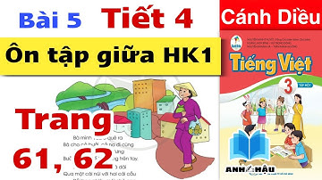 Tiếng Việt Lớp 3 Bài 5 | ÔN TẬP GIỮA HỌC KÌ 1 | Tiết 4 - BÀ | Trang 61, 62 | CÁNH DIỀU Tập 1