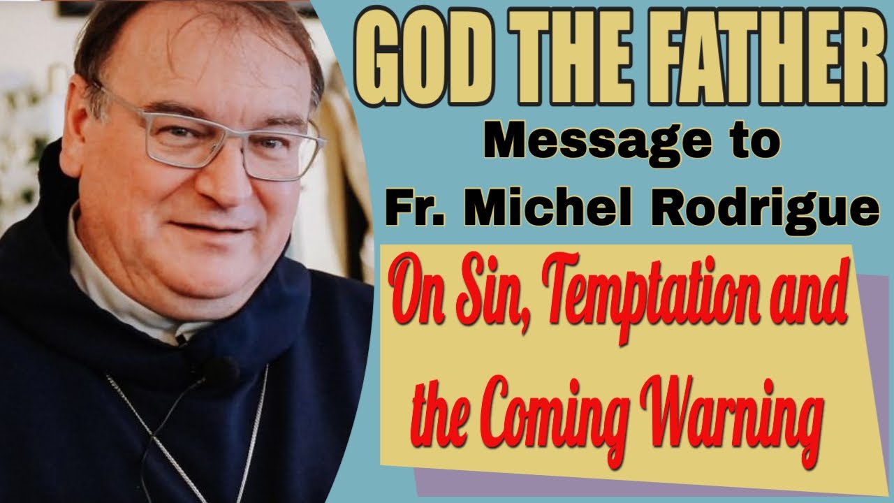 God the Father's Message to Father Michel Rodrigue on Sin, Temptation and the Coming Warning
