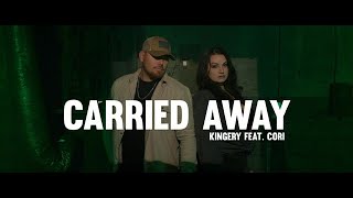 Kingery ft. Cori - Carried Away (Official Music Video)