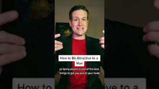 How to Be Attractive to a Man