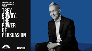 Trey Gowdy: The Power Of Persuasion