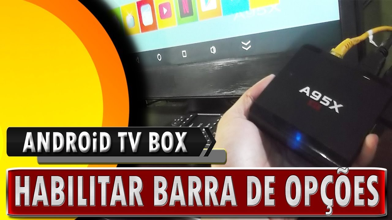 🔸 Android TV Box A95X - Como habilitar a barra de tarefas - YouTube