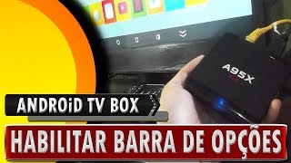  Android TV Box A95X - Como habilitar a barra de tarefas