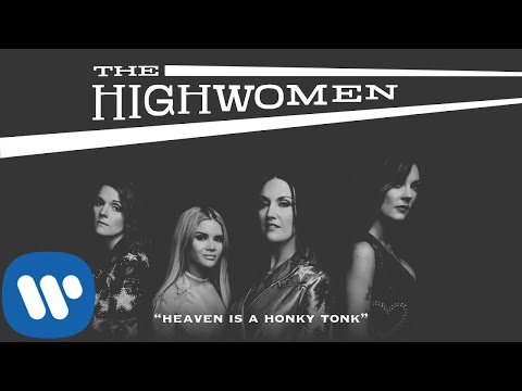 The Highwomen: Heaven Is A Honky Tonk (OFFICIAL AUDIO)