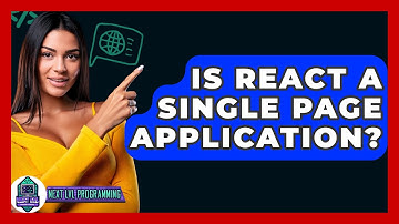 Is React A Single Page Application? - Next LVL Programming