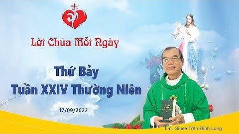 LỜI CHÚA - Thứ Bảy Tuần XXIV Mùa Thường Niên - 17/09/2022