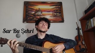 Can Ozan - Sar Bu Şehri(cover) /İsa Kazar Resimi