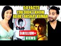 50 FACTS YOU DIDN'T KNOW ABOUT AKSHAY KUMAR REACTION!! | Hindi | 5ocial