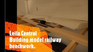 Leila Central - Building Model Railway Benchwork