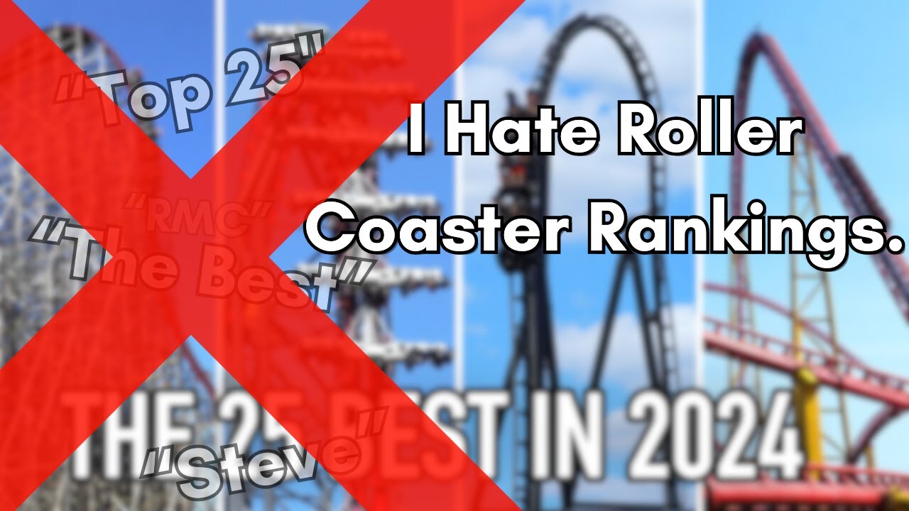 I Hate Roller Coaster Rankings