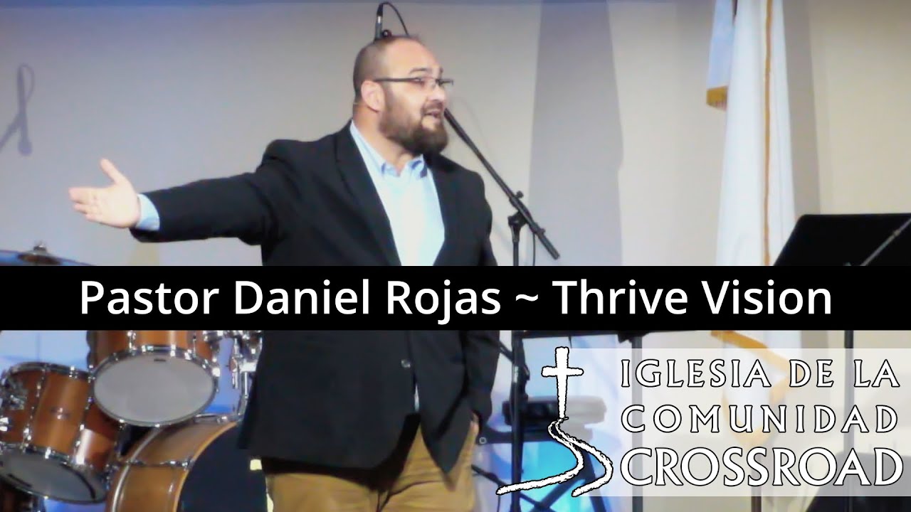 Rev. Danny Rojas Pastor Daniel Rojas - Thrive Vision - YouTube