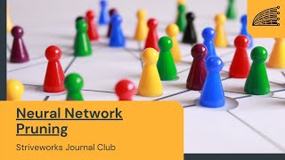 Striveworks Journal Club: Neural Network Pruning