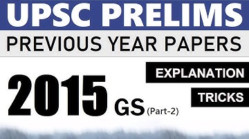 2015 Prelims GS (Part-2) | UPSC CSE Previous Year Solved | Explanation and Tricks