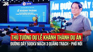 Thủ tướng dự Lễ khánh thành Dự án đường dây 500kV mạch 3 Quảng Trạch - Phố Nối | VTV24